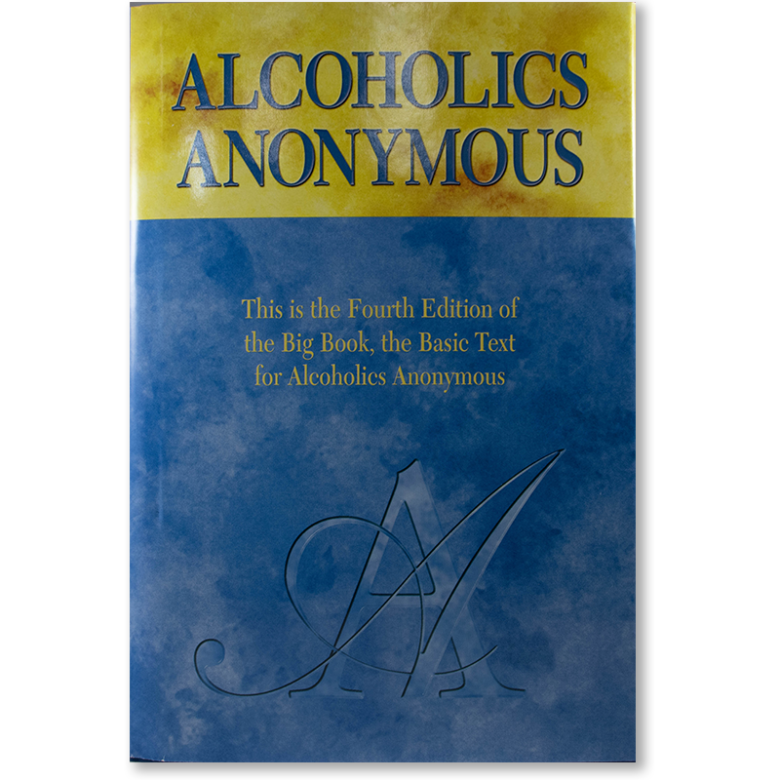 Alcoholics Anonymous, Fourth Edition The Official “Big Book” from